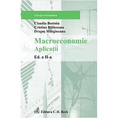 Macroeconomie. Aplicatii. Editia 2