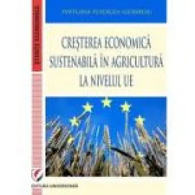 Cresterea economica sustenabila in agricultura la nivelul UE