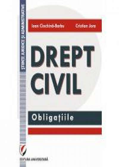 Drept civil. Obligatiile - Ioan Ciochina Barbu, Cristian Jora