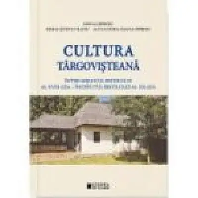 Cultura Targovisteana intre mijlocul secolului al 18-lea- inceputul secolului al 20-lea