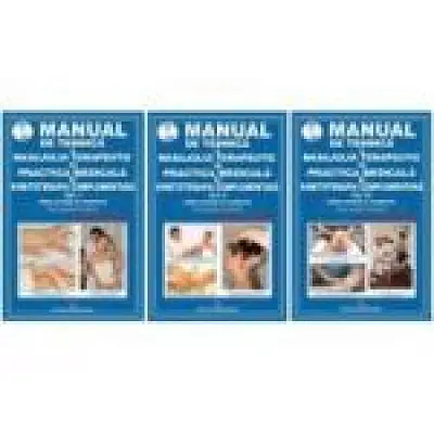 Manual de tehnica a masajului terapeutic in practica medicala si kinetoterapia complementara Vol. 1-3