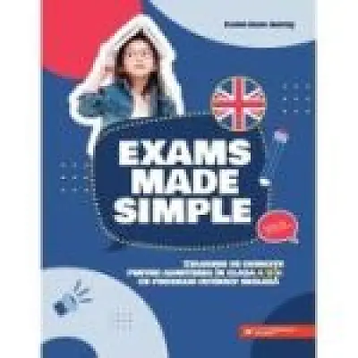 Exams made simple. Culegere de exercitii pentru admiterea in clasa a 5-a cu program intensiv engleza