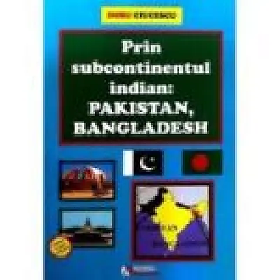 Prin subcontinentul indian. Pakistan, Bangladesh