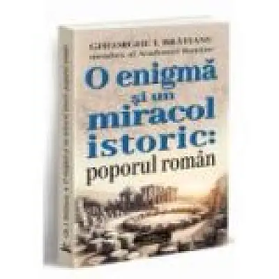 O enigma si un miracol istoric: poporul roman