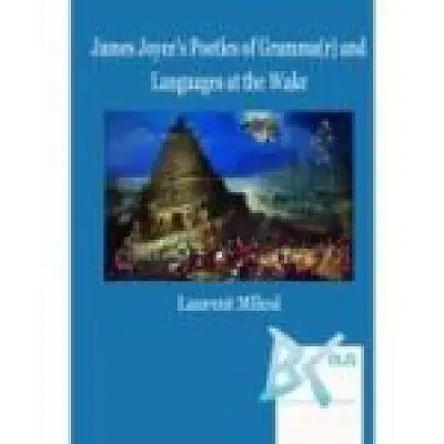 James Joyce's Poetics of Gramma(r) and Languages at the Wake