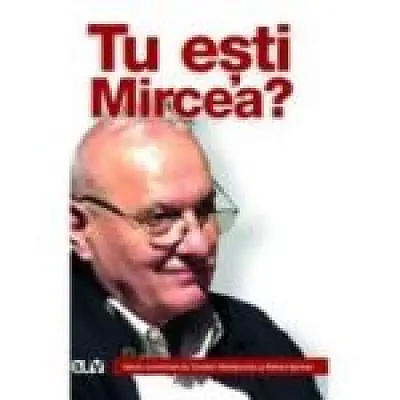 Tu esti Mircea?