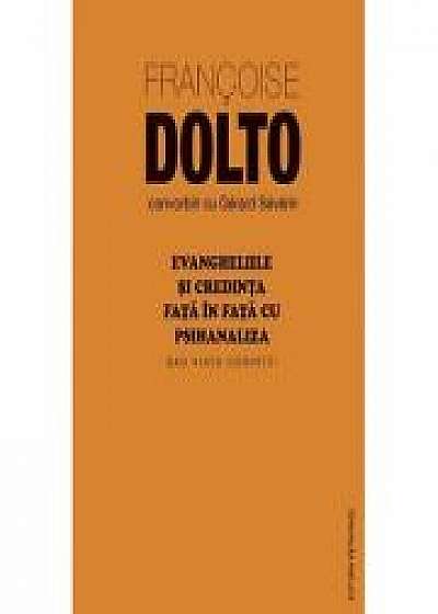 Evangheliile si credinta fata in fata cu psihanaliza - Francoise Dolto