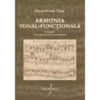 Armonia tonal-functionala, volumul 1