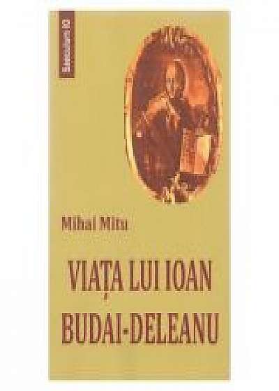 Viata lui Ioan Budai-Deleanu - Mihai Mitu