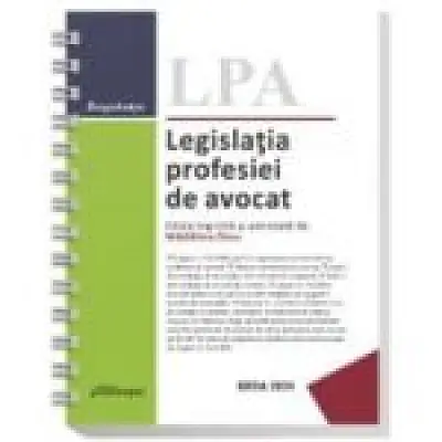 Legislatia profesiei de avocat. Editia 2024