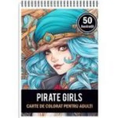 Carte de colorat pentru adulti, 50 de ilustratii Pirate Girls