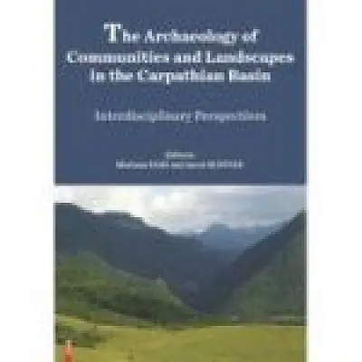 The archaeology of communities and landscapes in the Carpathian Basin