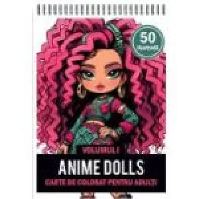 Carte de colorat pentru adulti, 50 de ilustratii, Anime Dolls, Volumul 1