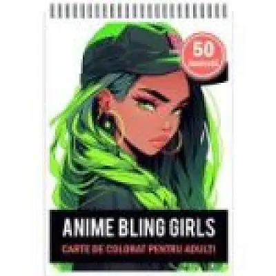 Carte de colorat pentru adulti, 50 de ilustratii, Anime Bling Girls