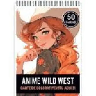 Carte de colorat pentru adulti, 50 de ilustratii Anime Wild West