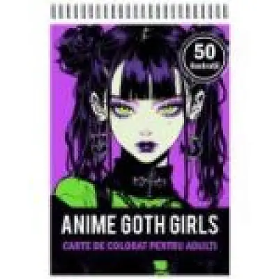 Carte de colorat pentru adulti, 50 de ilustratii, Anime Goth Girls