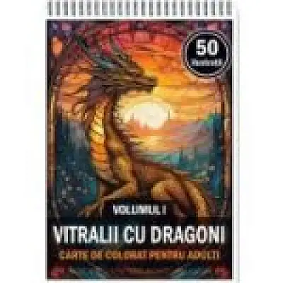 Carte de colorat, 50 de ilustratii, Vitralii cu Dragoni, Volumul 1