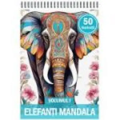 Carte de colorat cu 50 de ilustratii, Elefanti Mandala, Volumul 1
