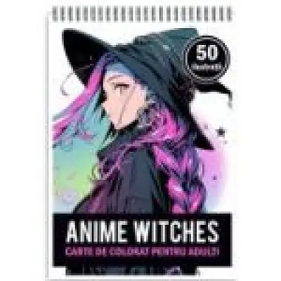 Carte de colorat pentru adulti, 50 de ilustratii Anime Witches