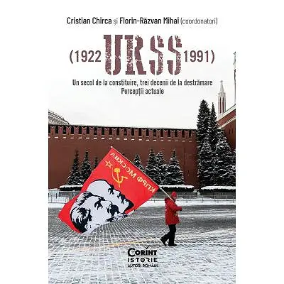 URSS (1922–1991). Un secol de la constituire, trei decenii de la destramare. Perceptii actuale