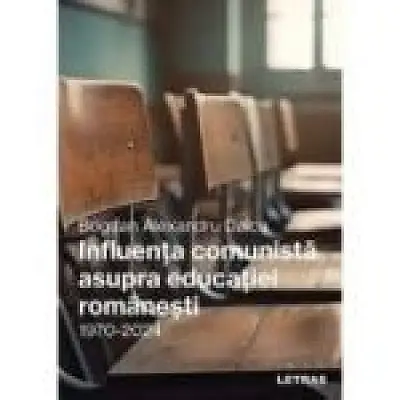 Influenta comunista asupra educatiei romanesti -1970-2024