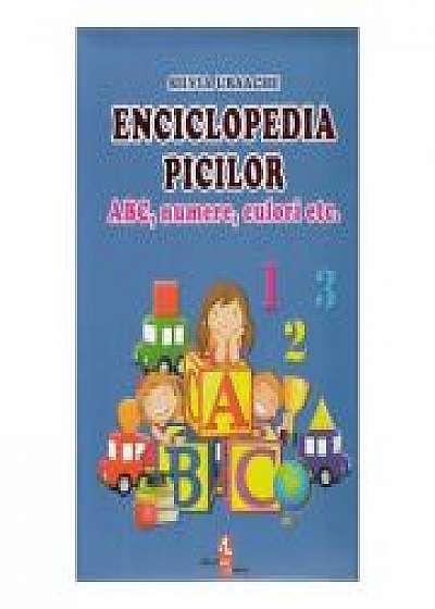 Enciclopedia picilor. ABC, numere, culori - Silvia Ursache