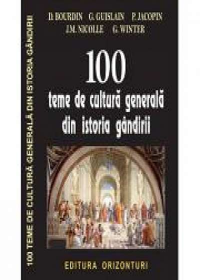 100 Teme de cultura generala din istoria gandirii - D. Bourdin, G. Guislain