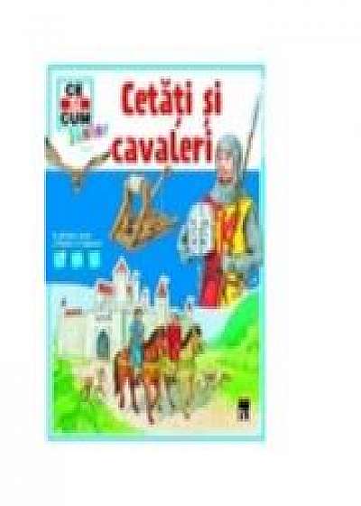Coperta cărții Ce si cum. Cetati si cavaleri - Eva Dix
