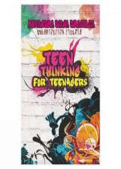 Teen thinking for teenagers (engleza) - Ruxadra Dragolea