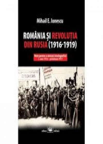Romania si revolutia din Rusia (1916-1919). Note pentru o sinteza istoriografica - Mihail E. Ionescu