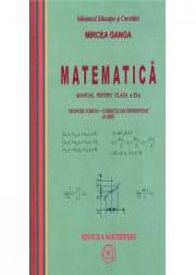 Matematica (M1)- Manual pentru clasa a XI-a (Mircea Ganga) (4 Ore)