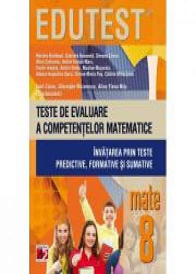 Teste de evaluare a competentelor matematice. Invatarea prin teste predictive, formative si sumative. Clasa a VIII-a