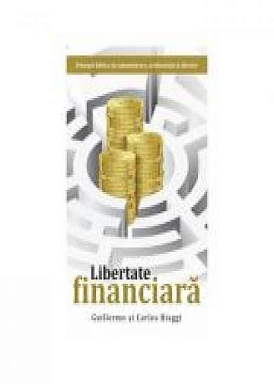 Libertate financiara - Guillermo si Carlos Biaggi