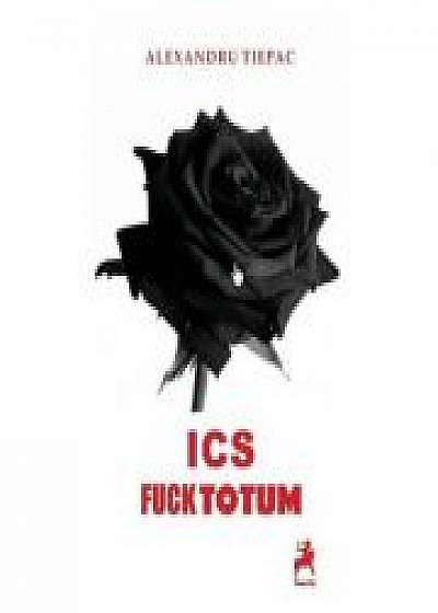 Ics (Fuck Totum) - Alexandru Tiepac