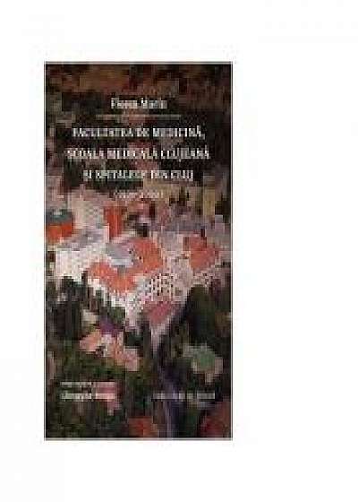 Facultatea de Medicina, Scoala Medicala clujeana si spitalele din Cluj (1500 – 2000) - Florea Marin