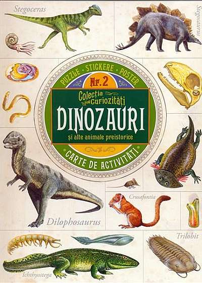 Colectia de curiozitati - Dinozauri si alte animale preistorice