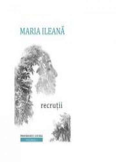 Programul Lucida volumul 1. Recrutii - Maria Ileana