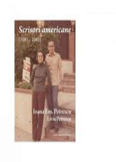 Scrisori americane (1981 - 1983) - Liviu PETRESCU, Ioana Em. PETRESCU