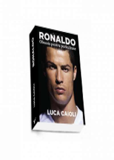 Ronaldo - Obsesia pentru perfectiune