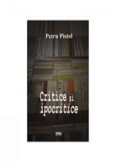 Critice si ipocritice - Petru Pistol