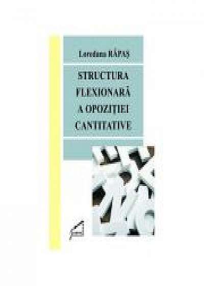 Structura flexionara a opozitiei cantitative - Loredana Rapas