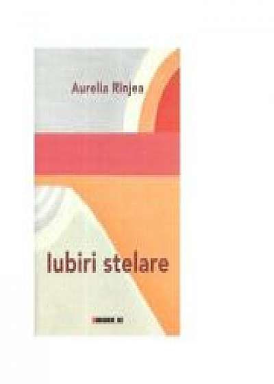 Coperta cărții Iubiri stelare (poezii) - Aurelia Rinjea