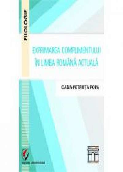 Exprimarea complimentului in limba romana actuala - Oana Petruta Popa