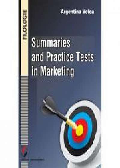 Summaries and practice tests in marketing - Argentina Velea