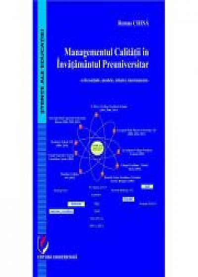Managementul calitatii in invatamantul preuniversitar. Referentiale, modele, tehnici, instrumente - Remus China