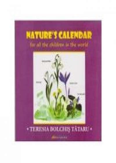 Natures Calendar for all the children in the world (lb. engleza) - Teresa Bolchis Tataru