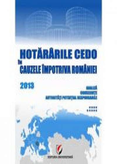 Hotararile CEDO in cauzele impotriva Romaniei 2013 – Analiza, consecinte, autoritati potential responsabile (Volumul IX) - Dragos Calin