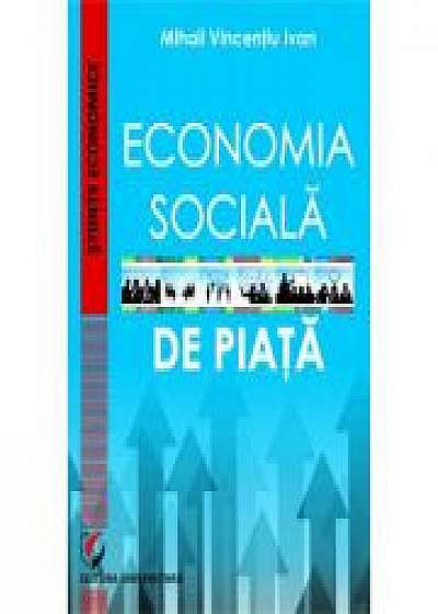 Economia sociala de piata - Mihail Vincentiu Ivan