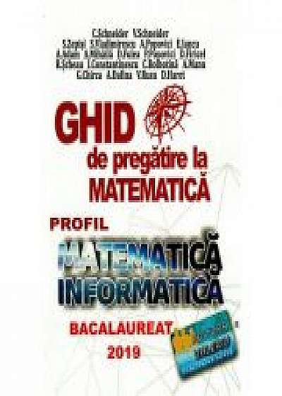 Bacalaureat 2019 - Ghid de pregatire la Matematica, profil Mate-Info - Cristian Schneider