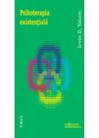 Psihoterapia existentiala - Irvin D. Yalom. Traducere de Bogdan Boghitoi